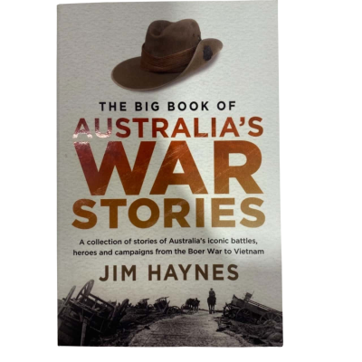 The Big Book Of Australia's War Stories By Jim Haynes
