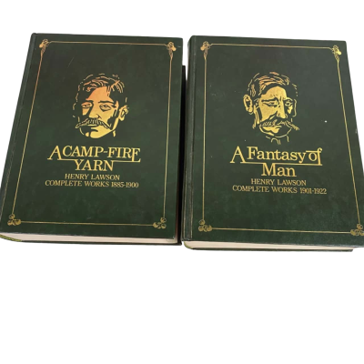Henry Lawson: A Camp-Fire Yarn Complete Works 1885-1900 & a Fantasy of Man Complete Works 1901-1922