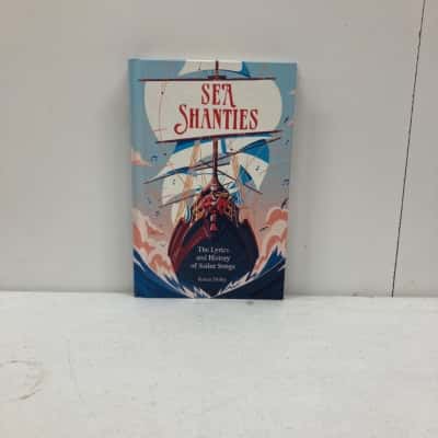 Sea Shanties ‘The Lyrics & History Of Sailor Songs’
