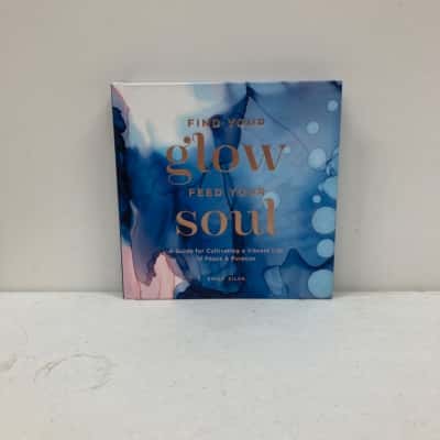 Find Your Glow, Feed Your Soul 
