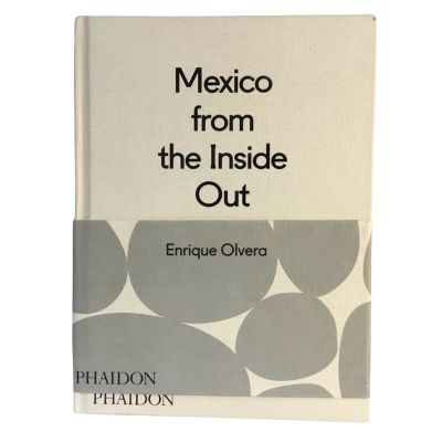 Mexico From The Inside Out HardCover Book Enrique Olvera