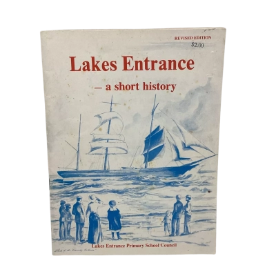 “Lakes Entrance - a short history” Revised Edition circa 1980’s (PAPER)