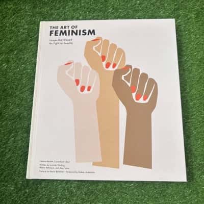 Art of Feminism: Images that Shaped the Fight for Equality, 1857-2017