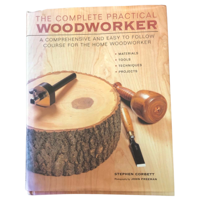 The Complete Practical Woodworker - Stephen Corbett