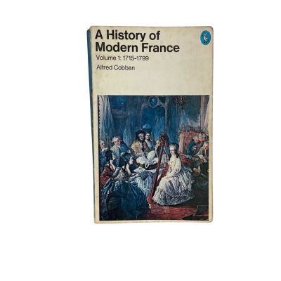A History of Modern France, Volume 1: 1715-1799 by Alfred Cobban