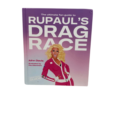 The Ultimate Fan Guide To Rupauls Drag Race book 